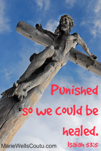He was punished so that we could be healed.