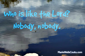 Who is like the Lord? Nobody